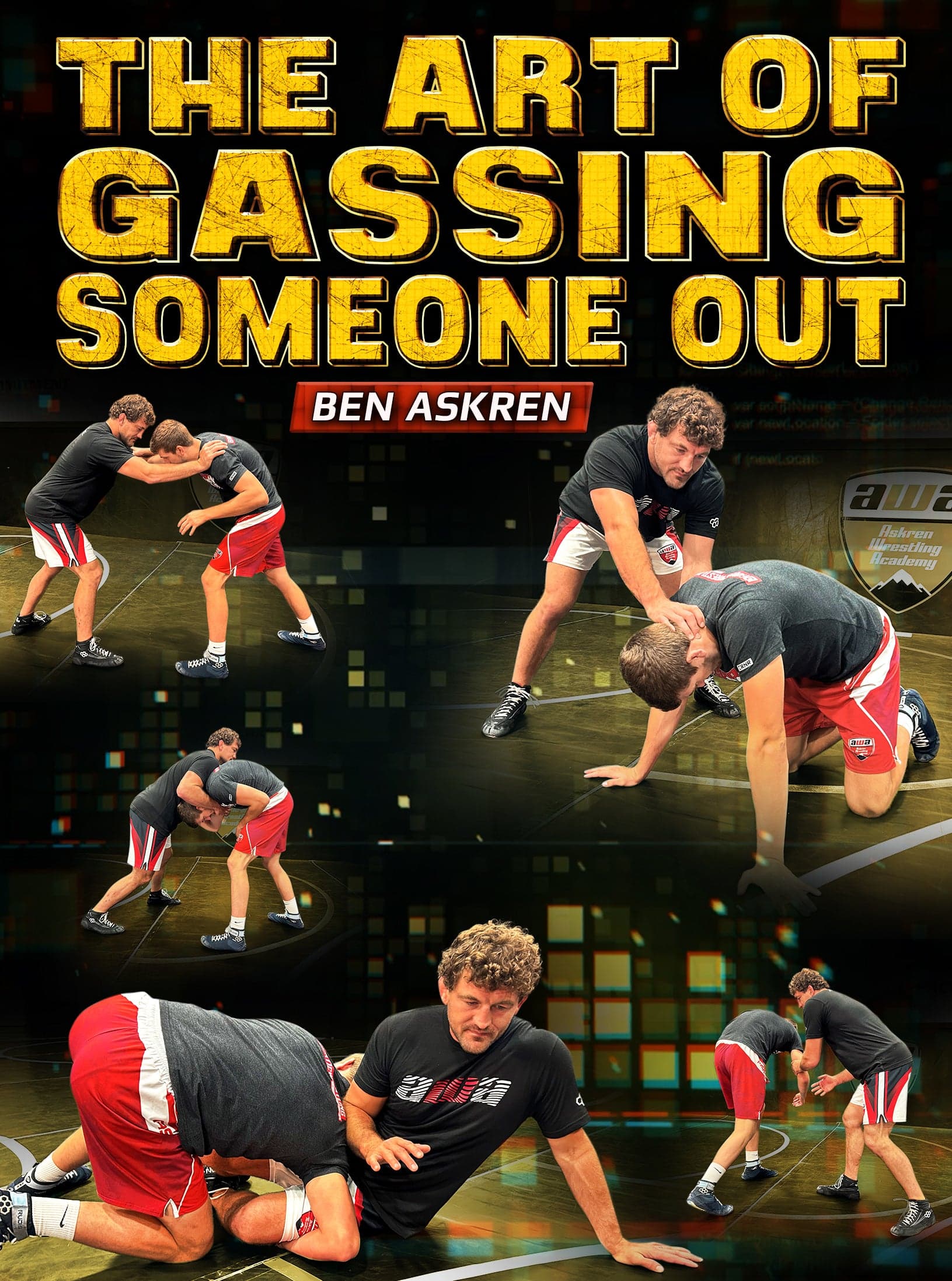 The Art of Gassing Someone Out by Ben Askren