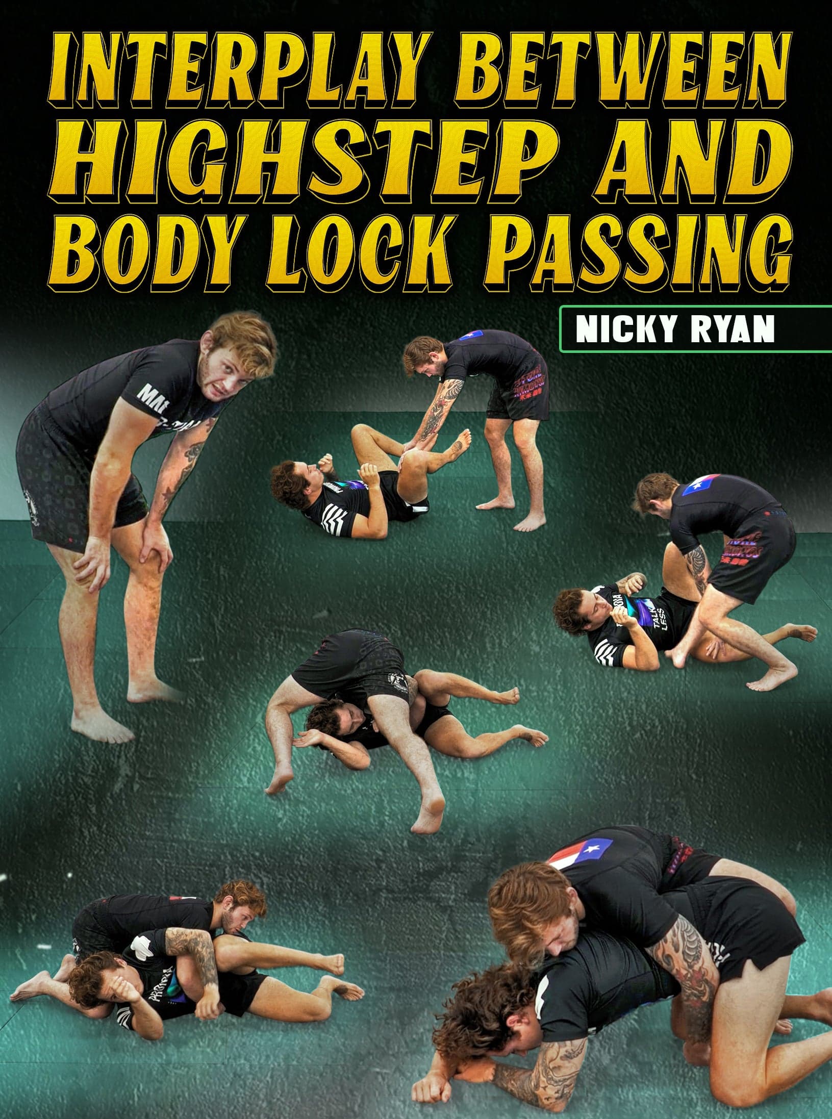Interplay Between High Step and Body Lock Passing by Nicky Ryan