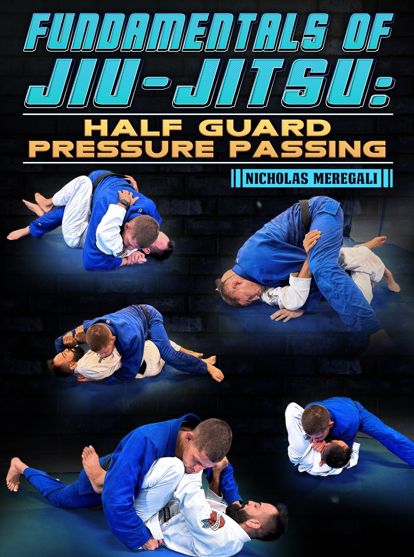 Fundamentals Of Jiu-Jitsu: Half Guard Pressure Passing by Nicholas Meregali