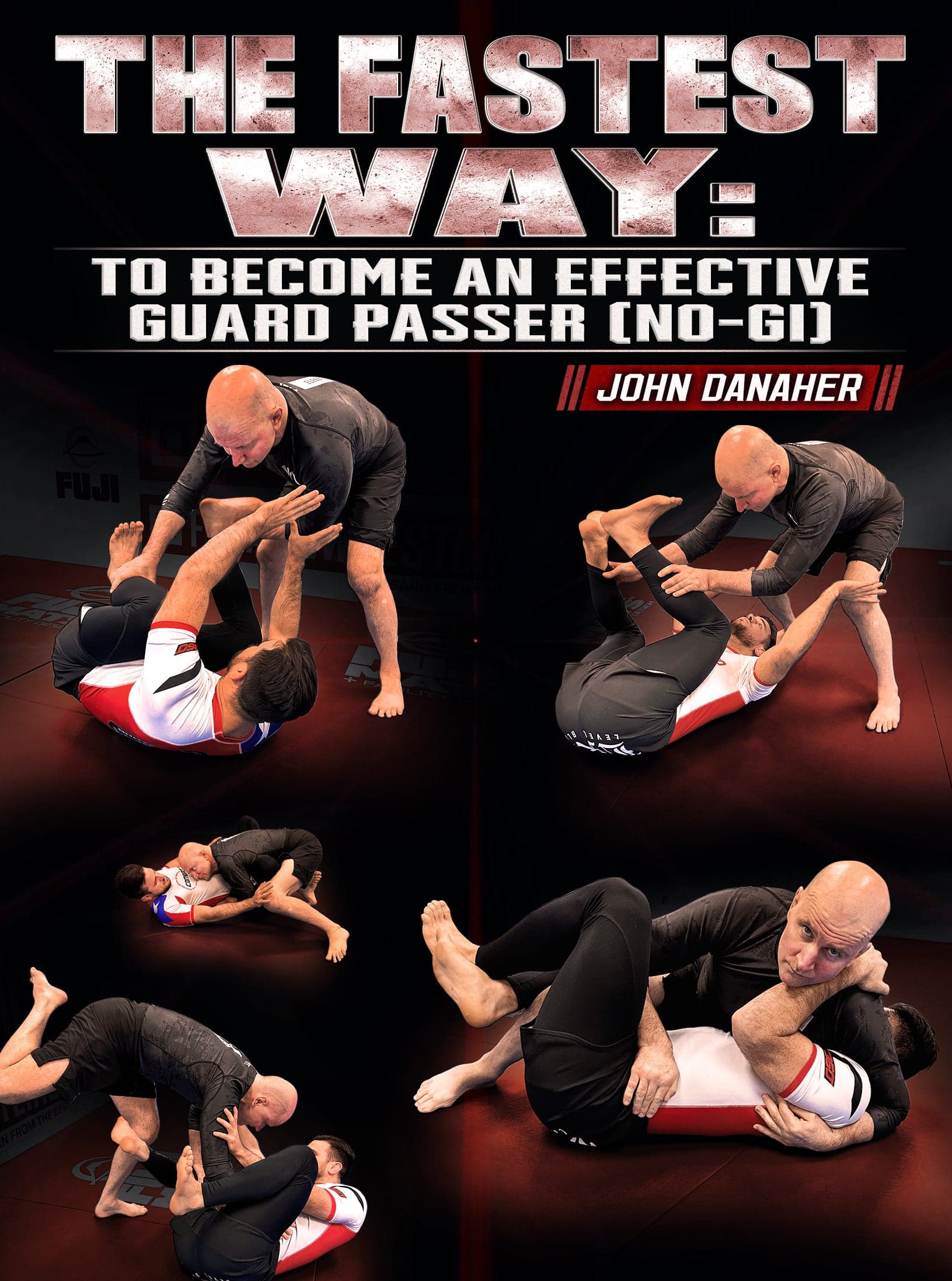 The Fastest Way: To Become an Effective Guard Passer (No Gi) by John Danaher