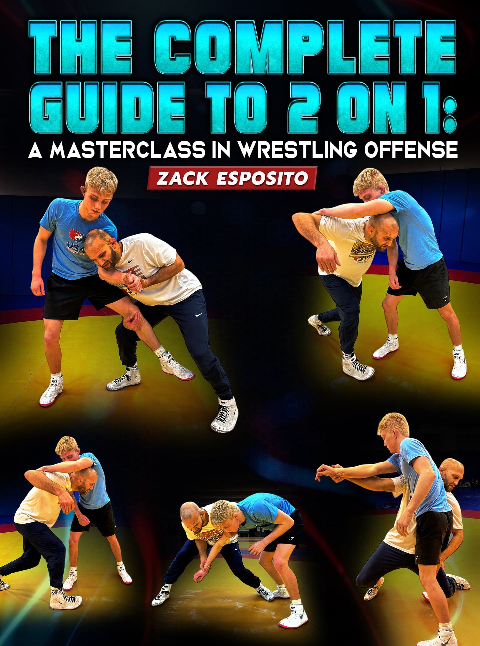 The Complete Guide To 2 on 1: A Masterclass In Wrestling Offense by Zack Esposito
