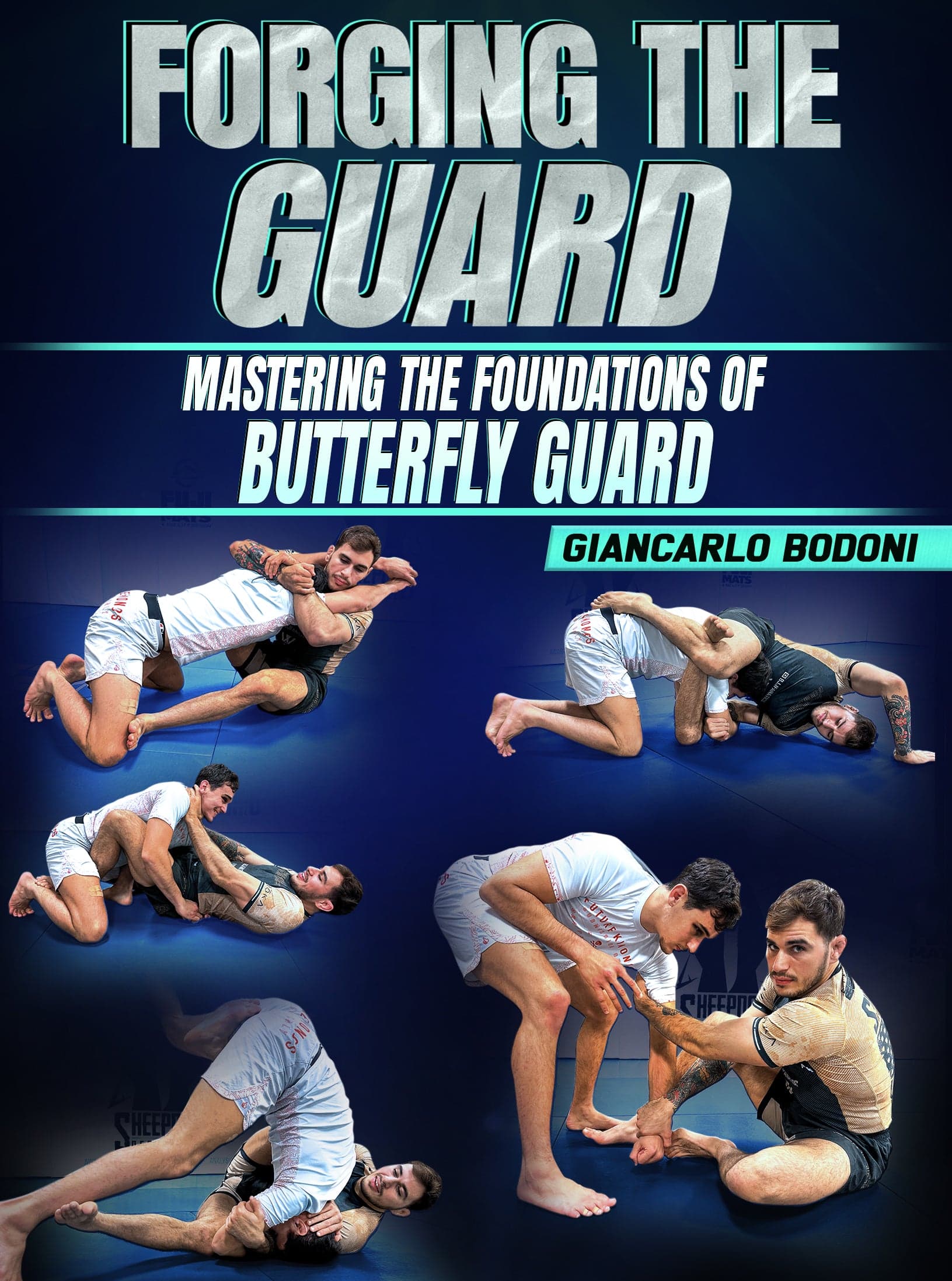 Forging The Guard: Mastering The Foundations of Butterfly Guard by Giancarlo Bodoni