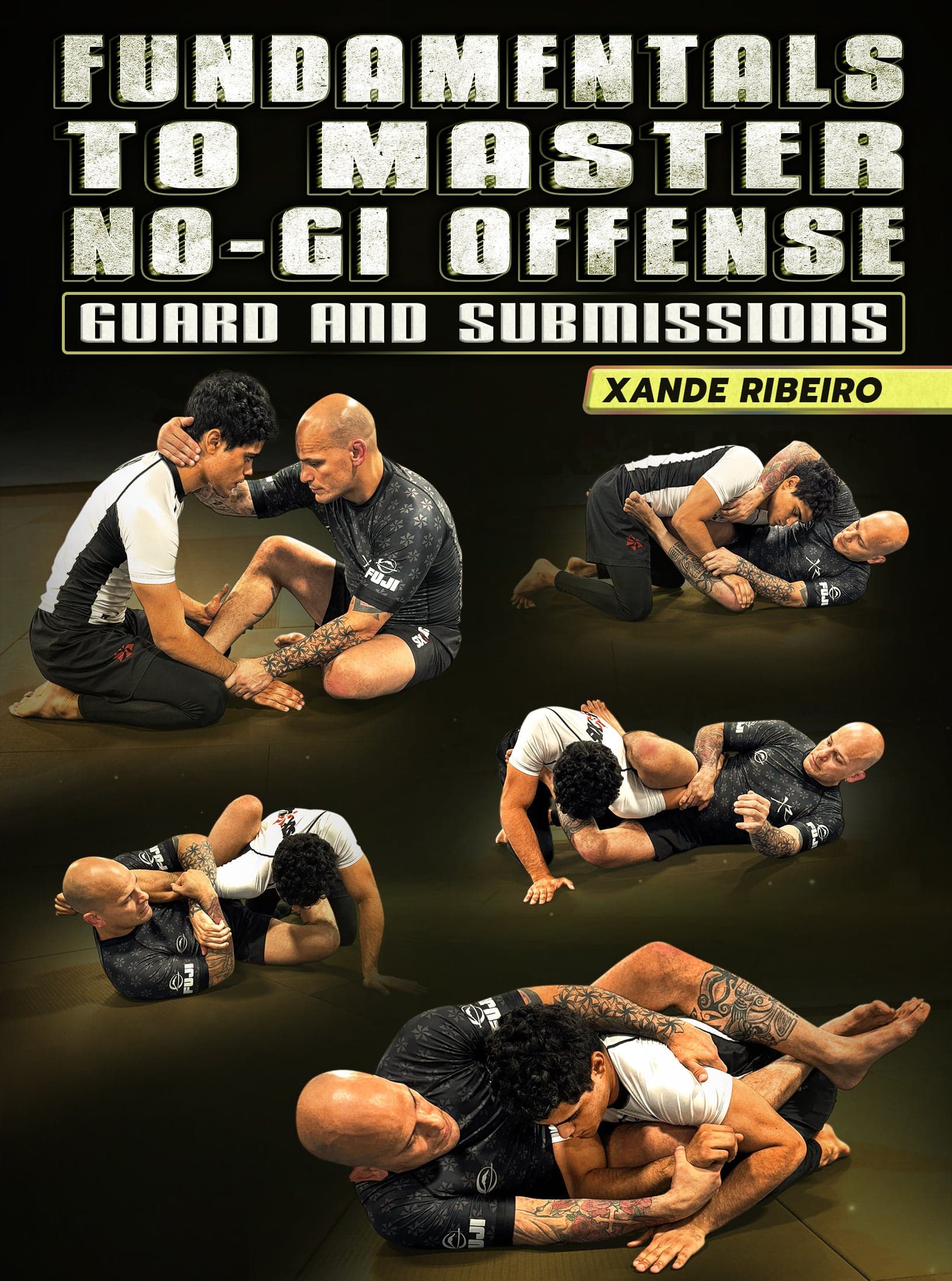 Fundamentals To Master: No Gi Offense - Guard & Submissions by Xande Ribeiro