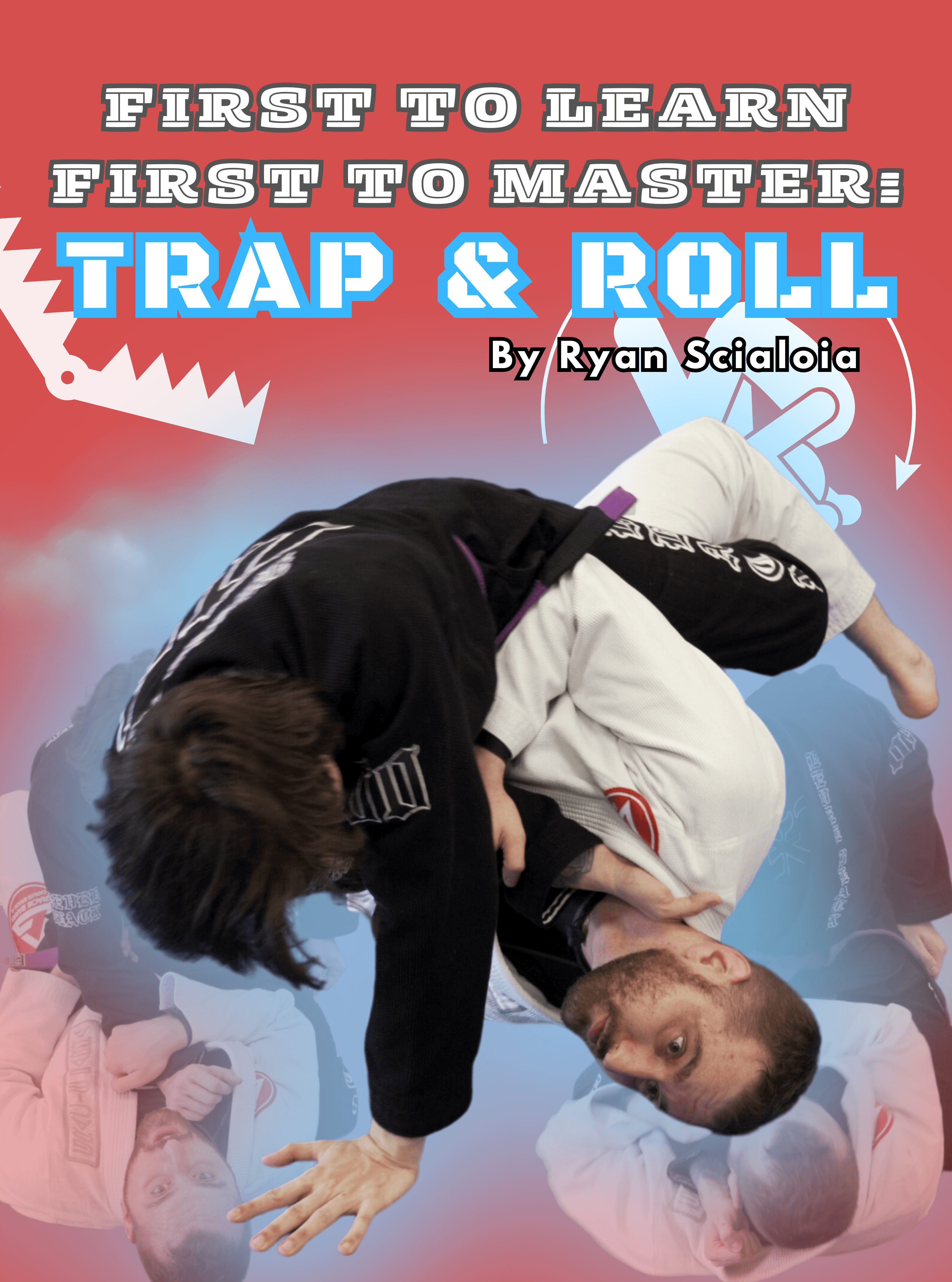 First To Learn First To Master: Trap & Roll by Ryan Scialoia