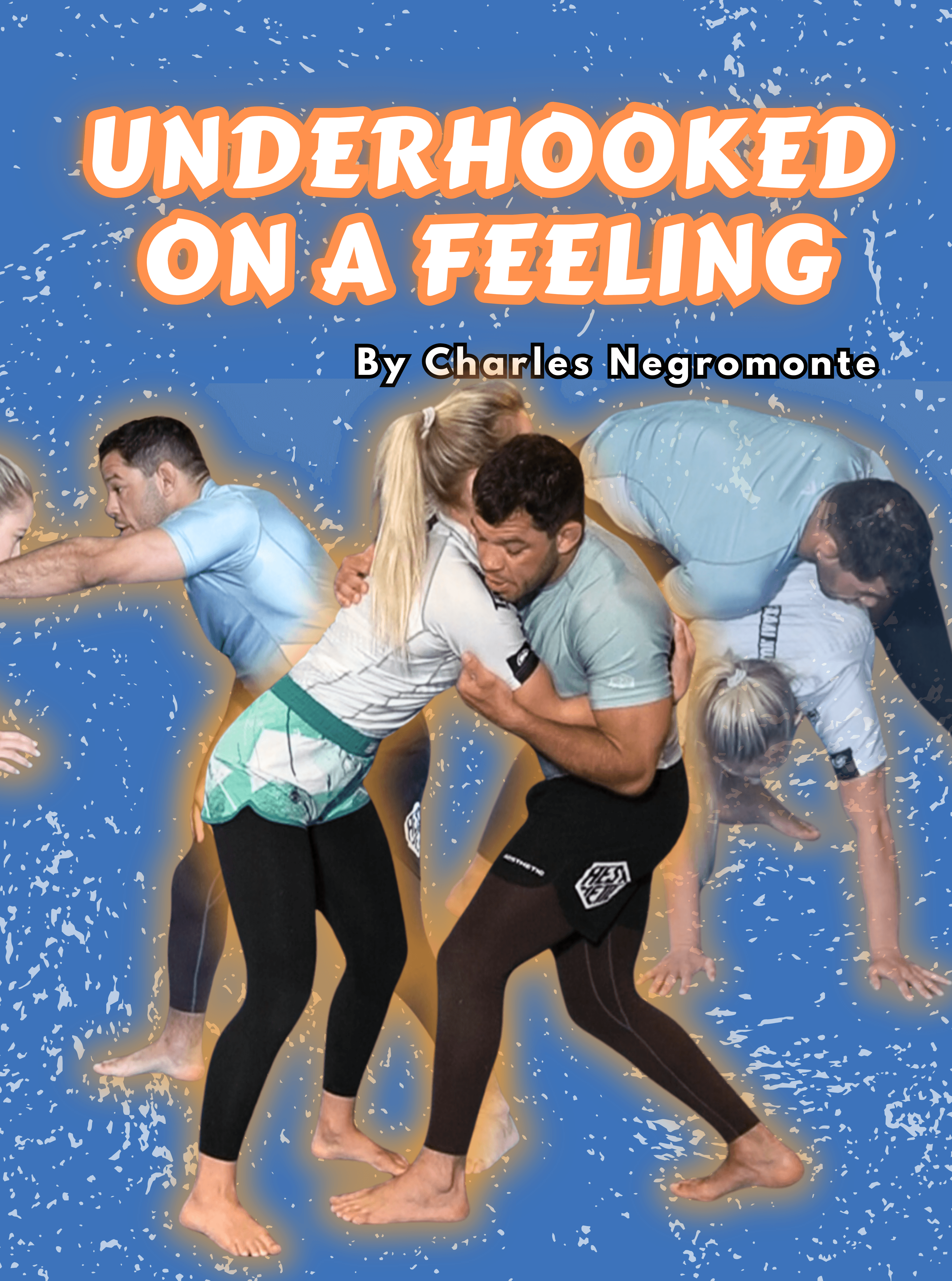 Underhooked on a Feeling by Charles Negromonte
