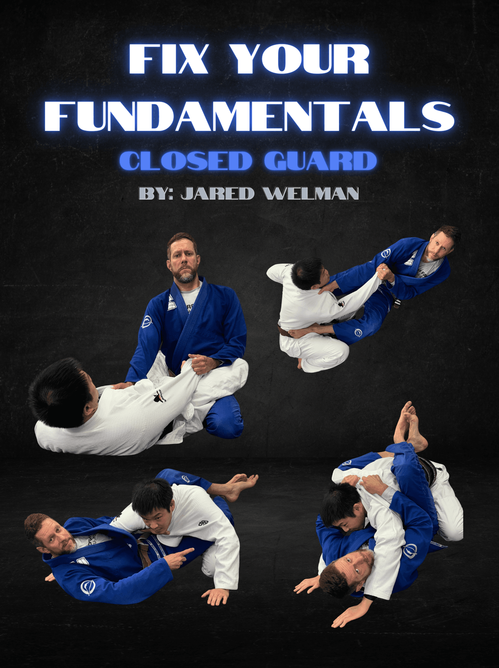 Fix Your Fundamentals: Closed Guard by Jared Welman