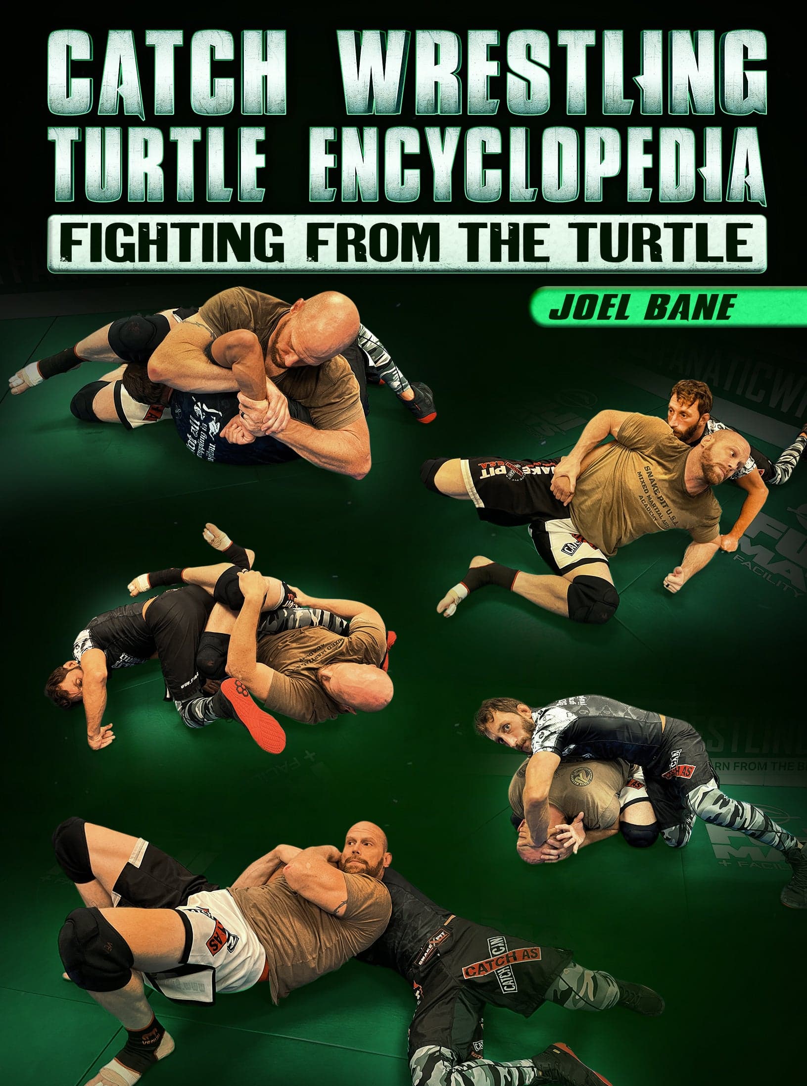 Catch Wrestling Turtle Encyclopedia: Fighting From The Turtle by Joel Bane