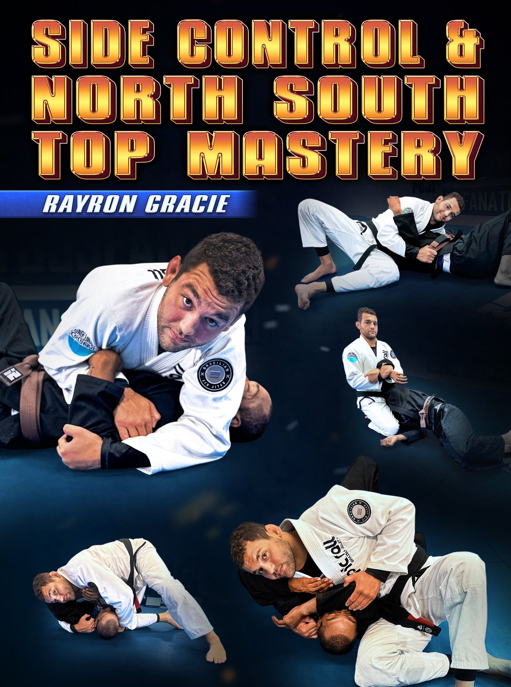 Side Control & North South Top Mastery by Rayron Gracie