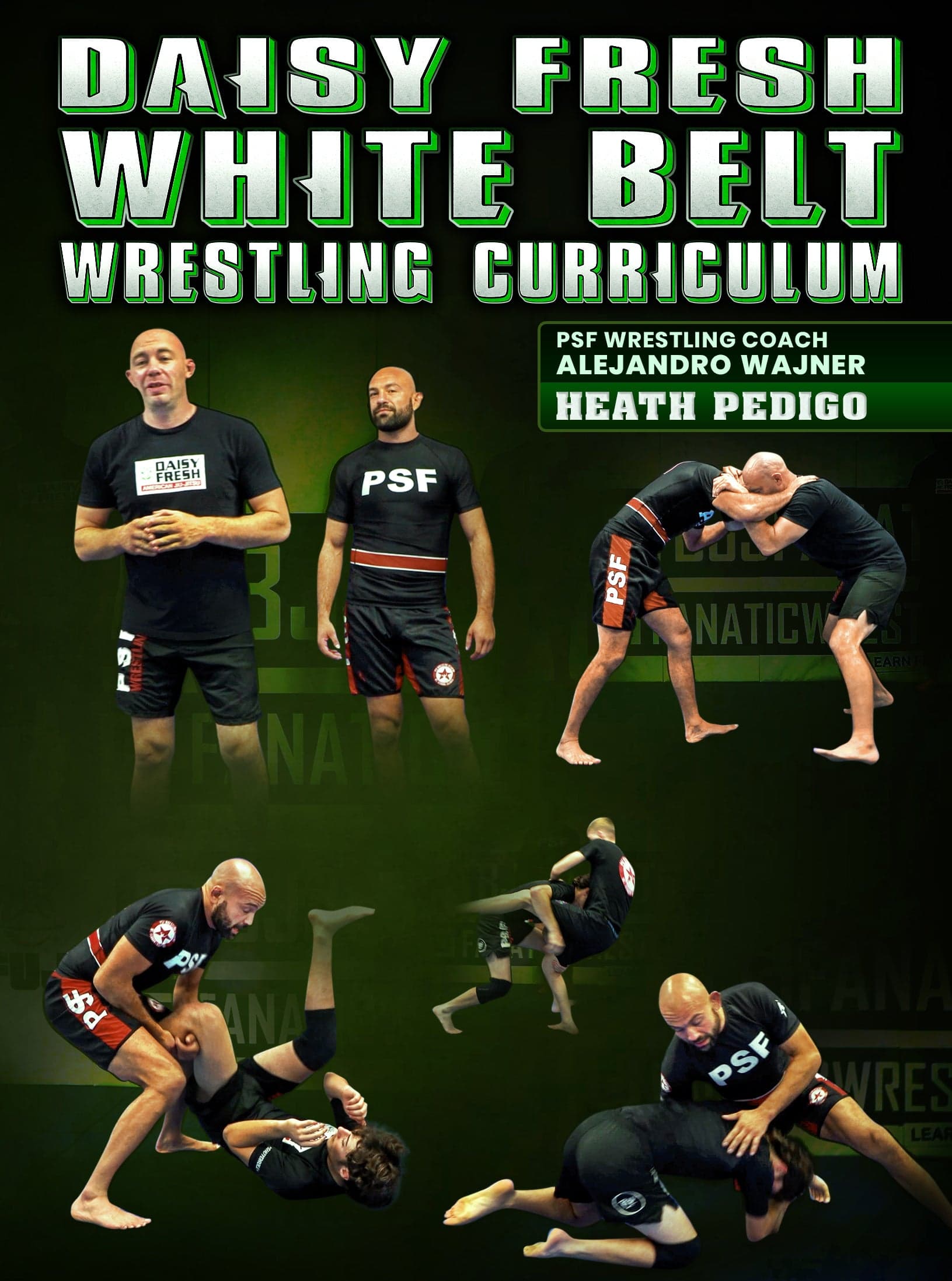 Daisy Fresh WHITE BELT Wrestling Curriculum by Alejandro Wajner and Heath Pedigo