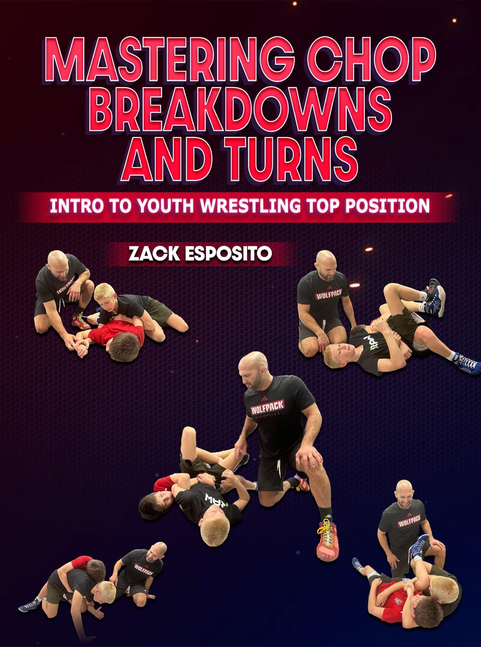 Intro To Youth Wrestling Top Position: Mastering Chop Breakdowns and Turns by Zack Esposito