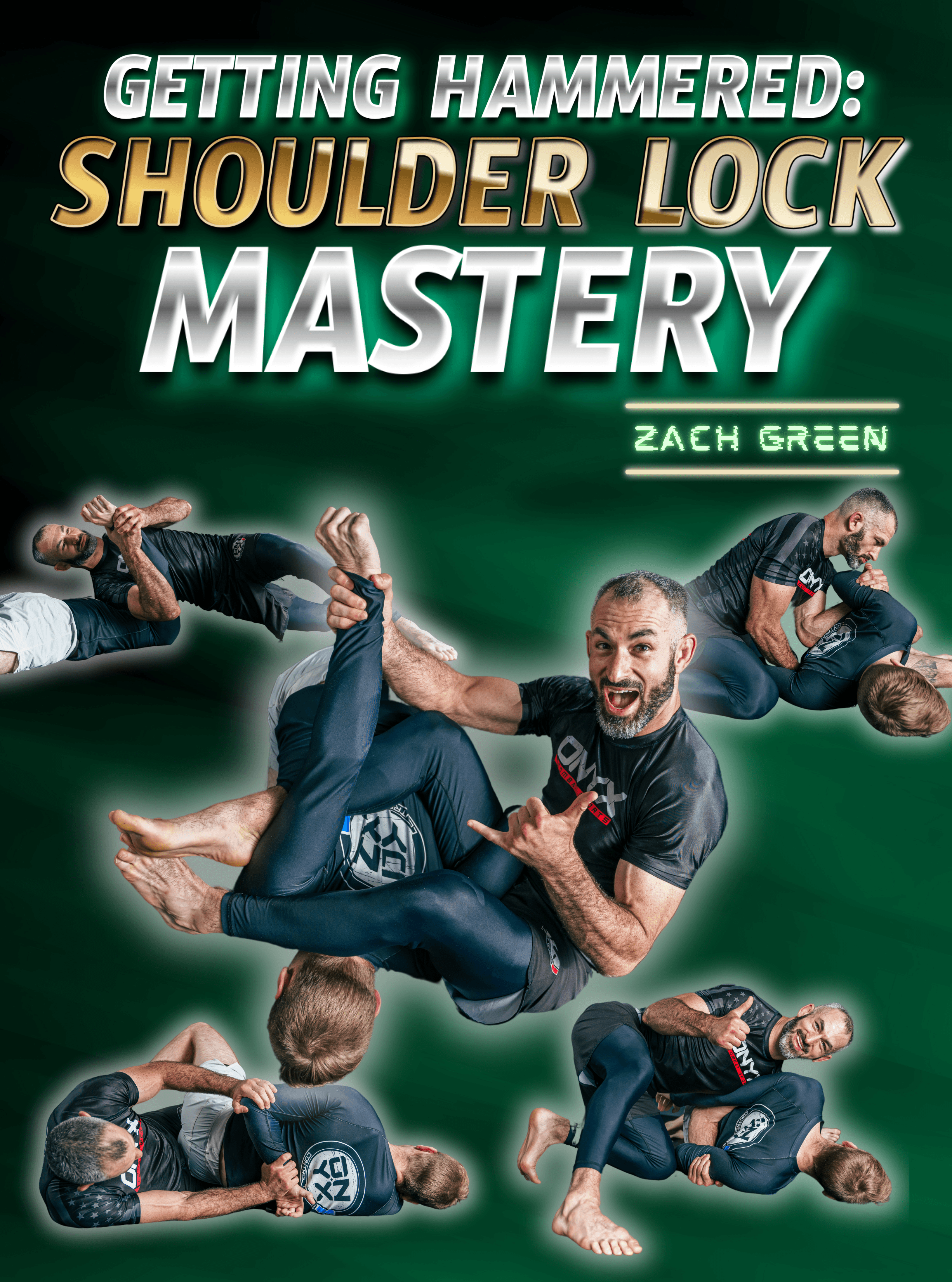 Getting Hammered: Shoulder Lock Mastery by Zach Green