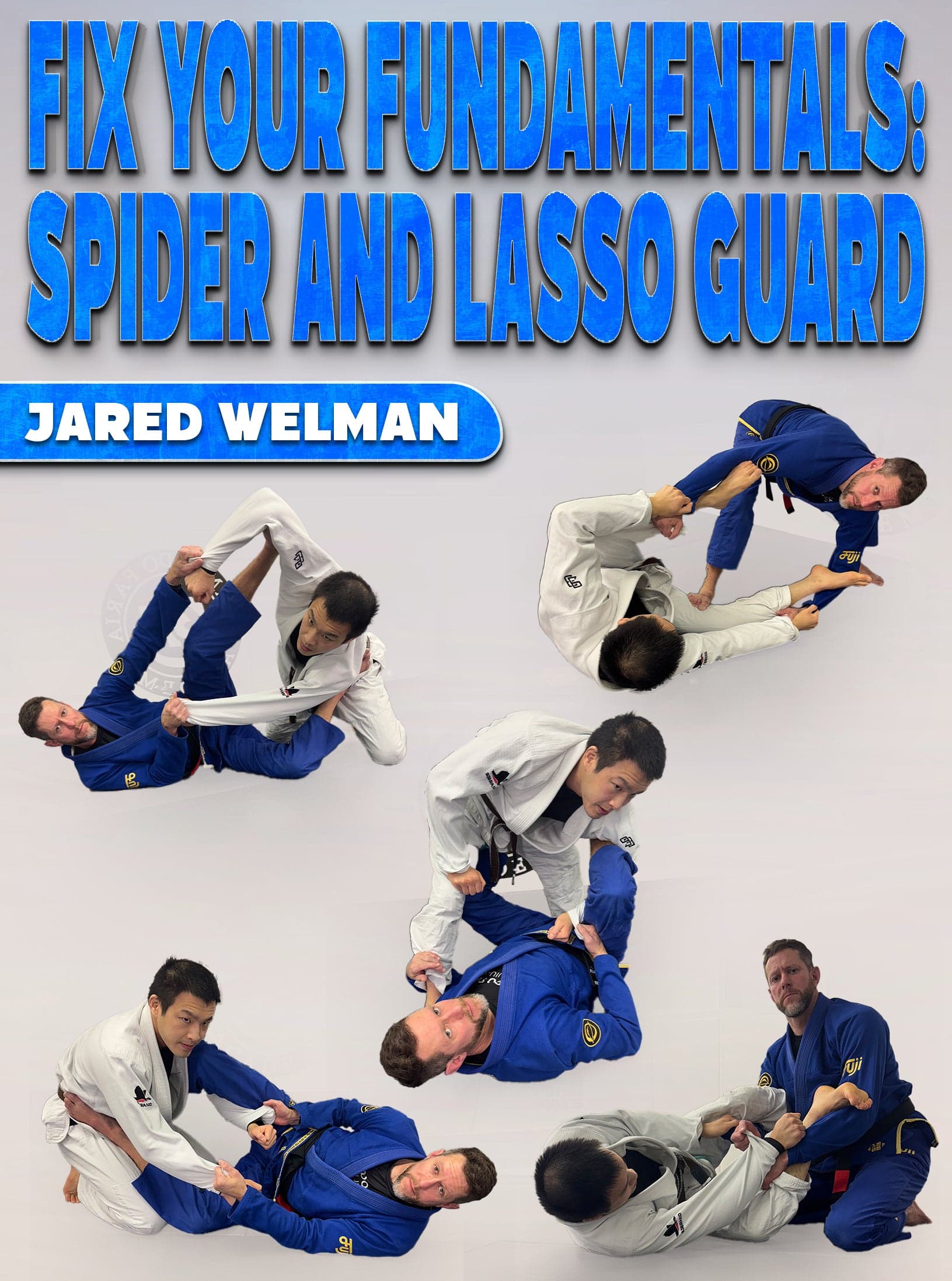 Fix Your Fundamentals: Spider and Lasso Guard by Jared Welman