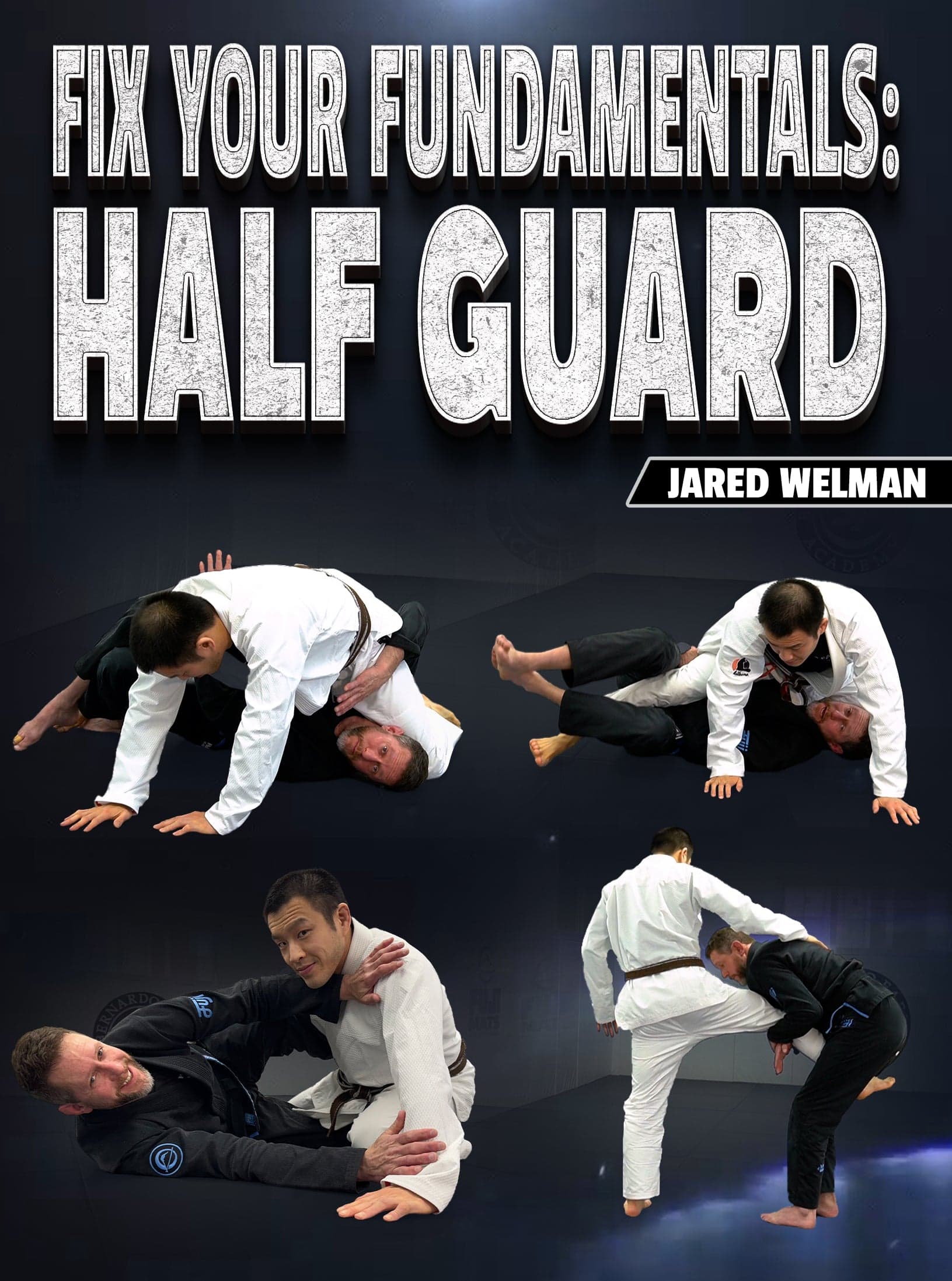 Fix Your Fundamentals Half Guard by Jared Welman
