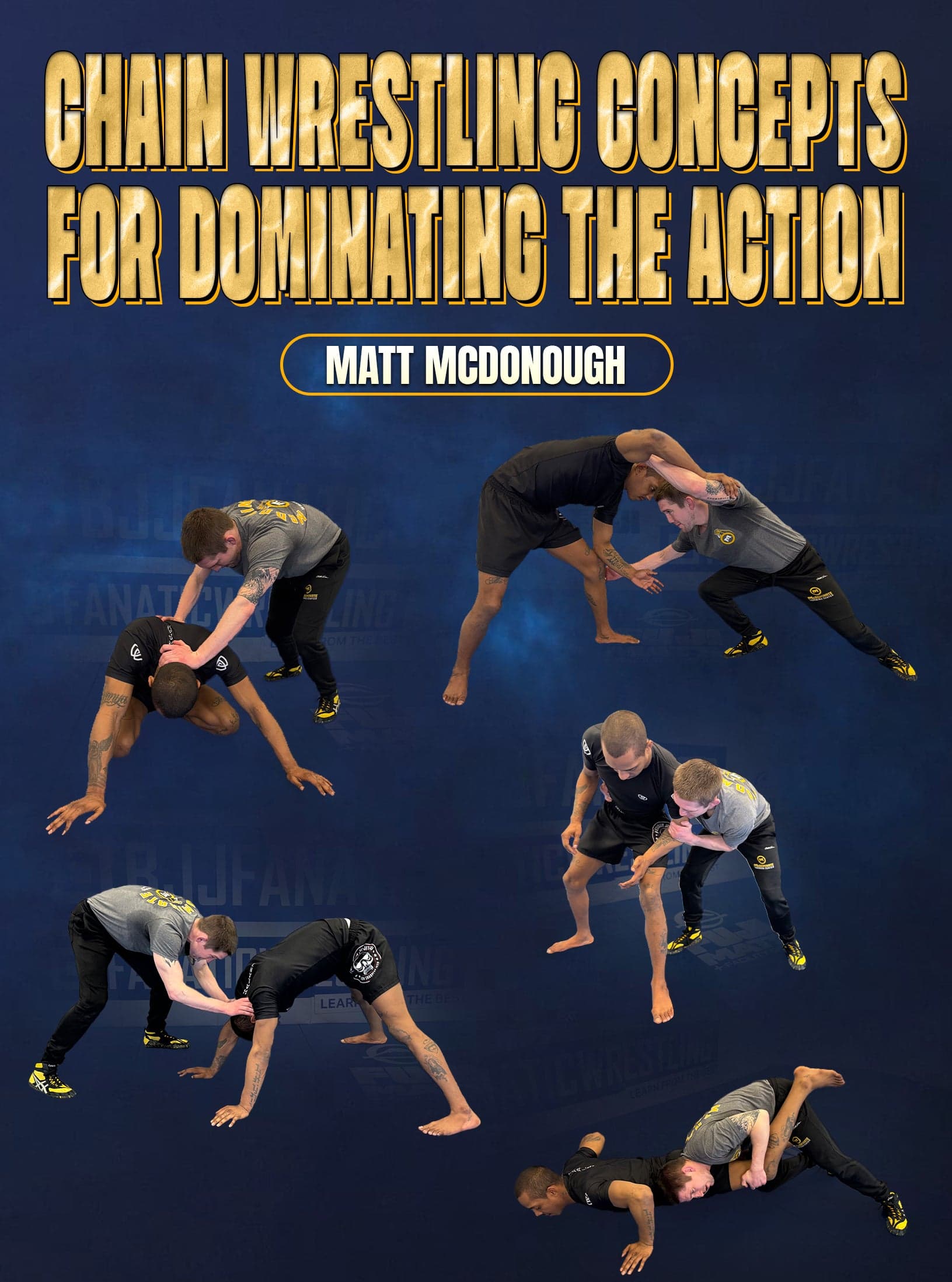 Chain Wrestling Concepts For Dominating The Action by Matt Mcdonough