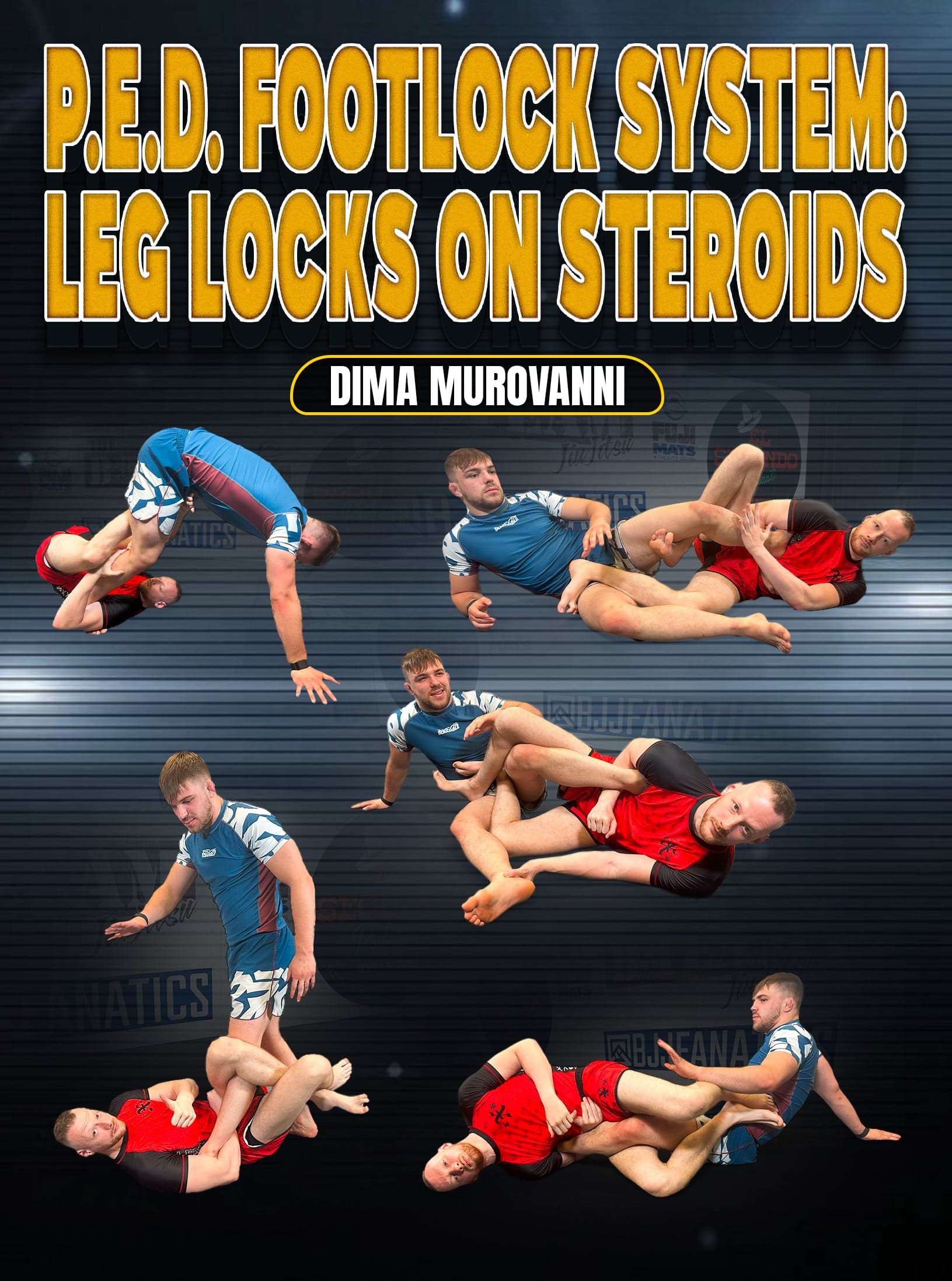 P.E.D. Footlock system: Leg locks on Steroids by Dima Murovanni