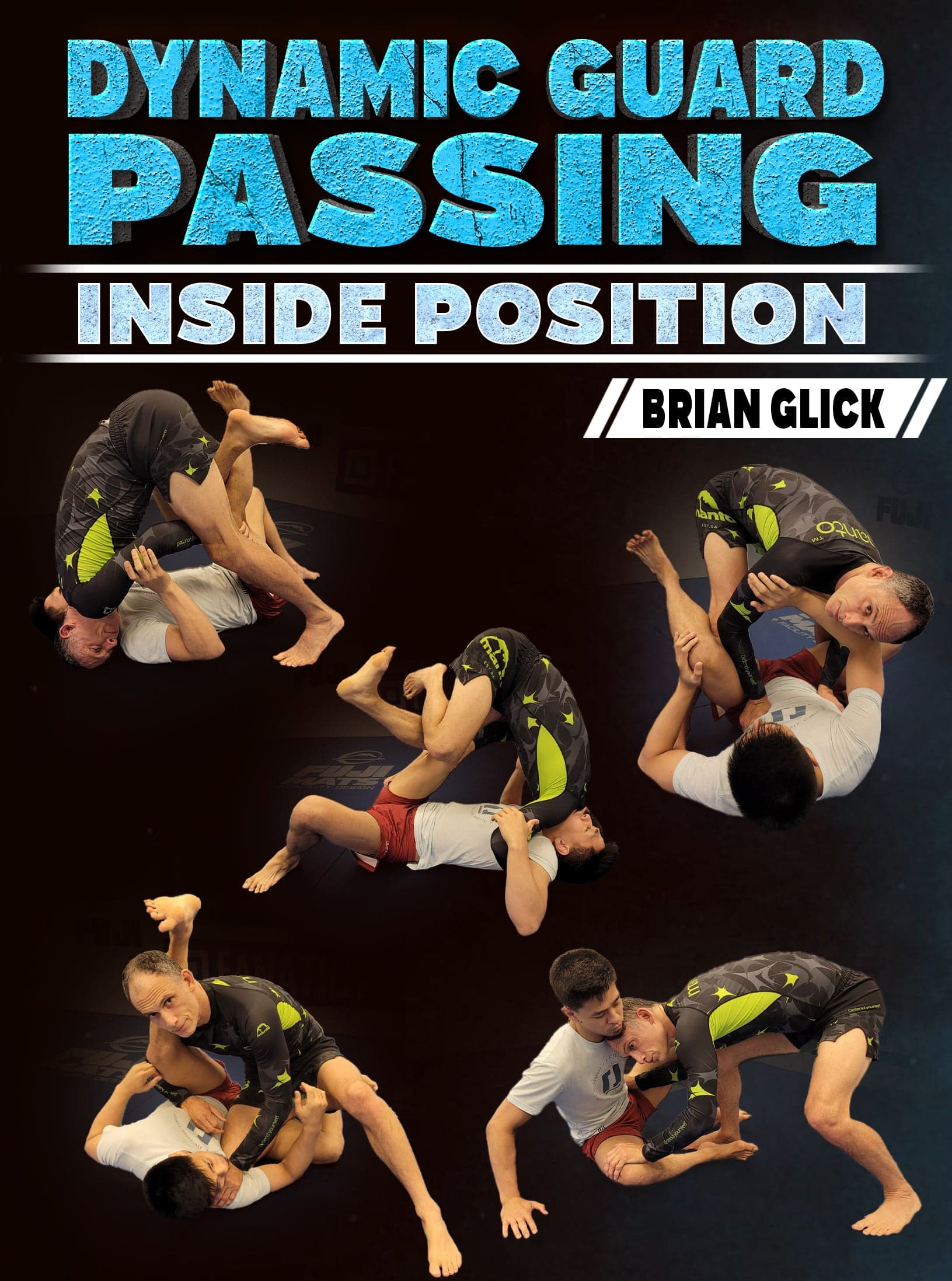 Dynamic Guard Passing: Inside Position by Brian Glick