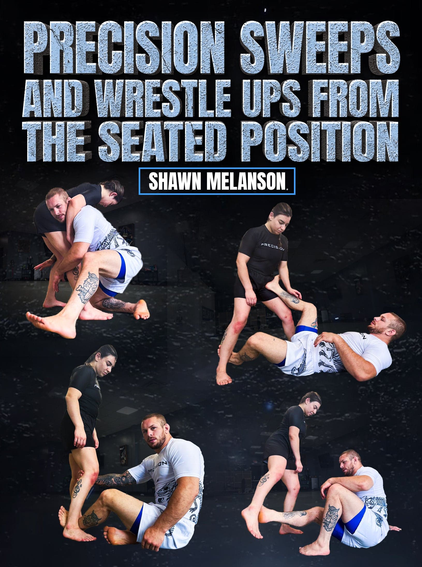 Precision Sweeps and Wrestle Ups From The Seated Position by Shawn Melanson