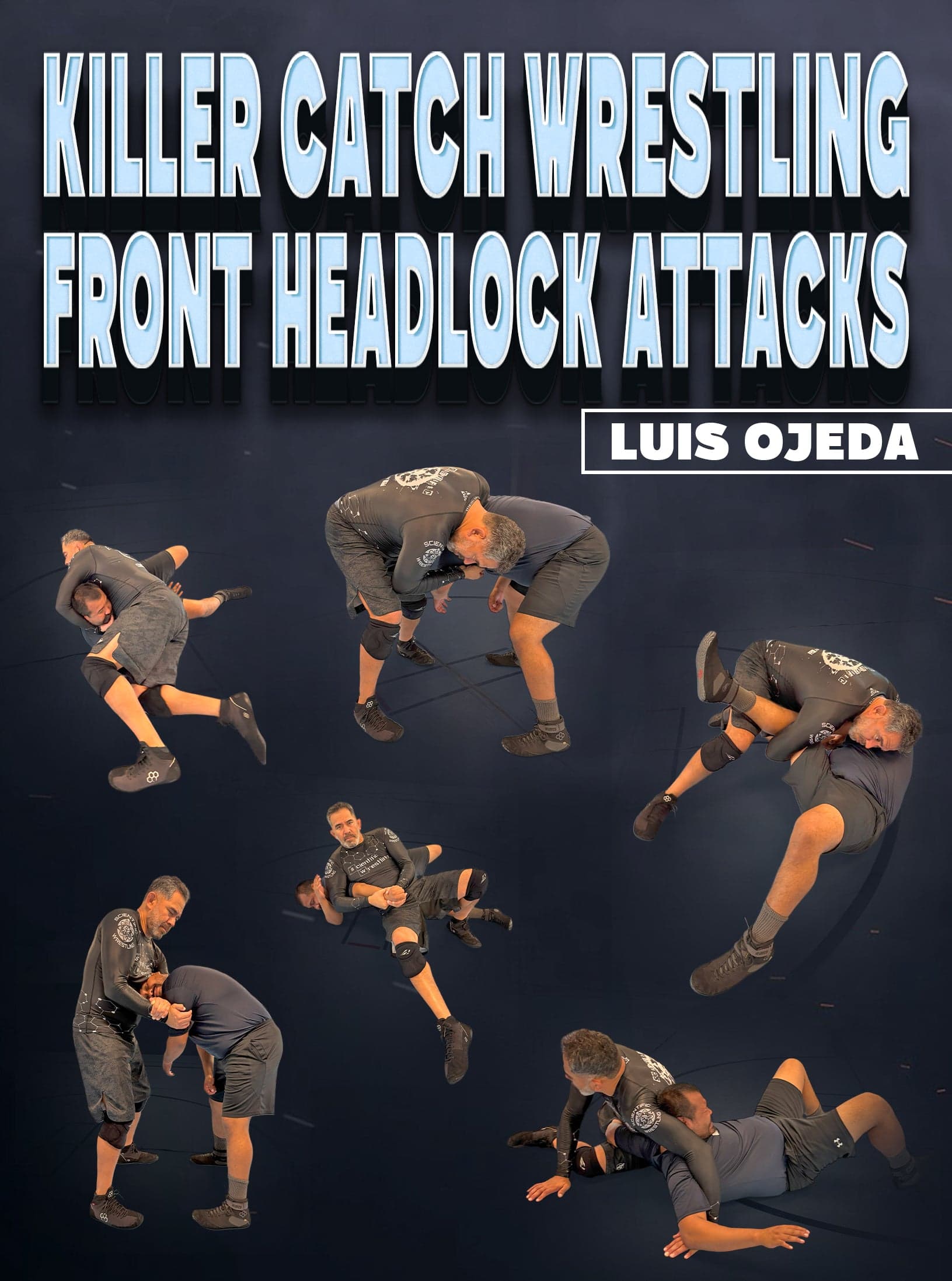 Killer Catch Wrestling Front Headlock Attacks by Luis Ojeda