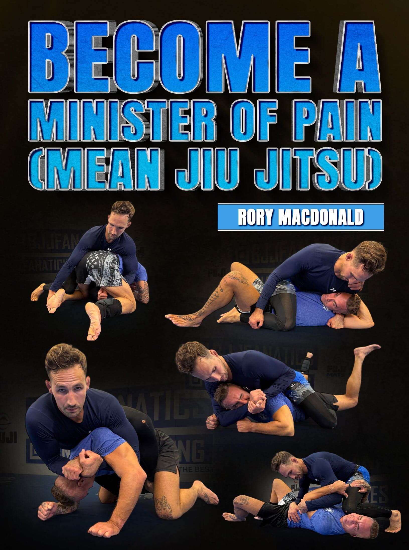 Become A Minister Of Pain (Mean Jiu Jitsu) by Rory Macdonald