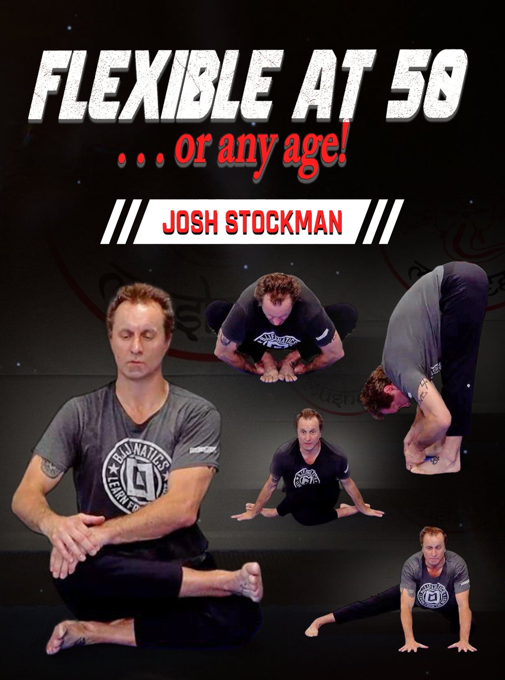 Flexible at 50 or Any Age by Josh Stockman