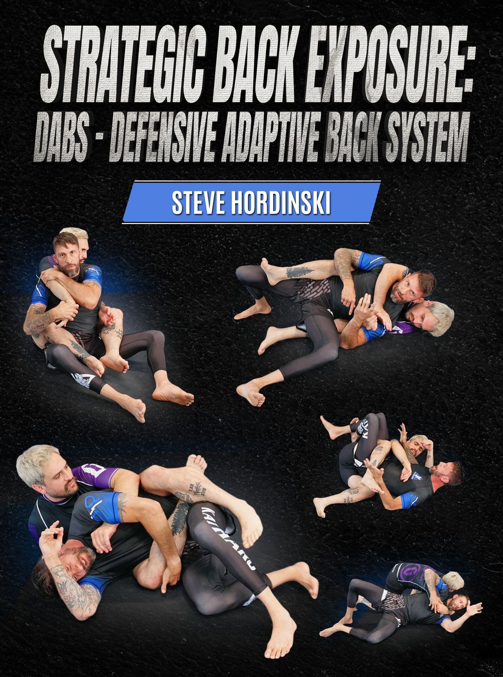 Strategic Back Exposure: DABS - Defensive Adaptive Back System by Steve Hordinski