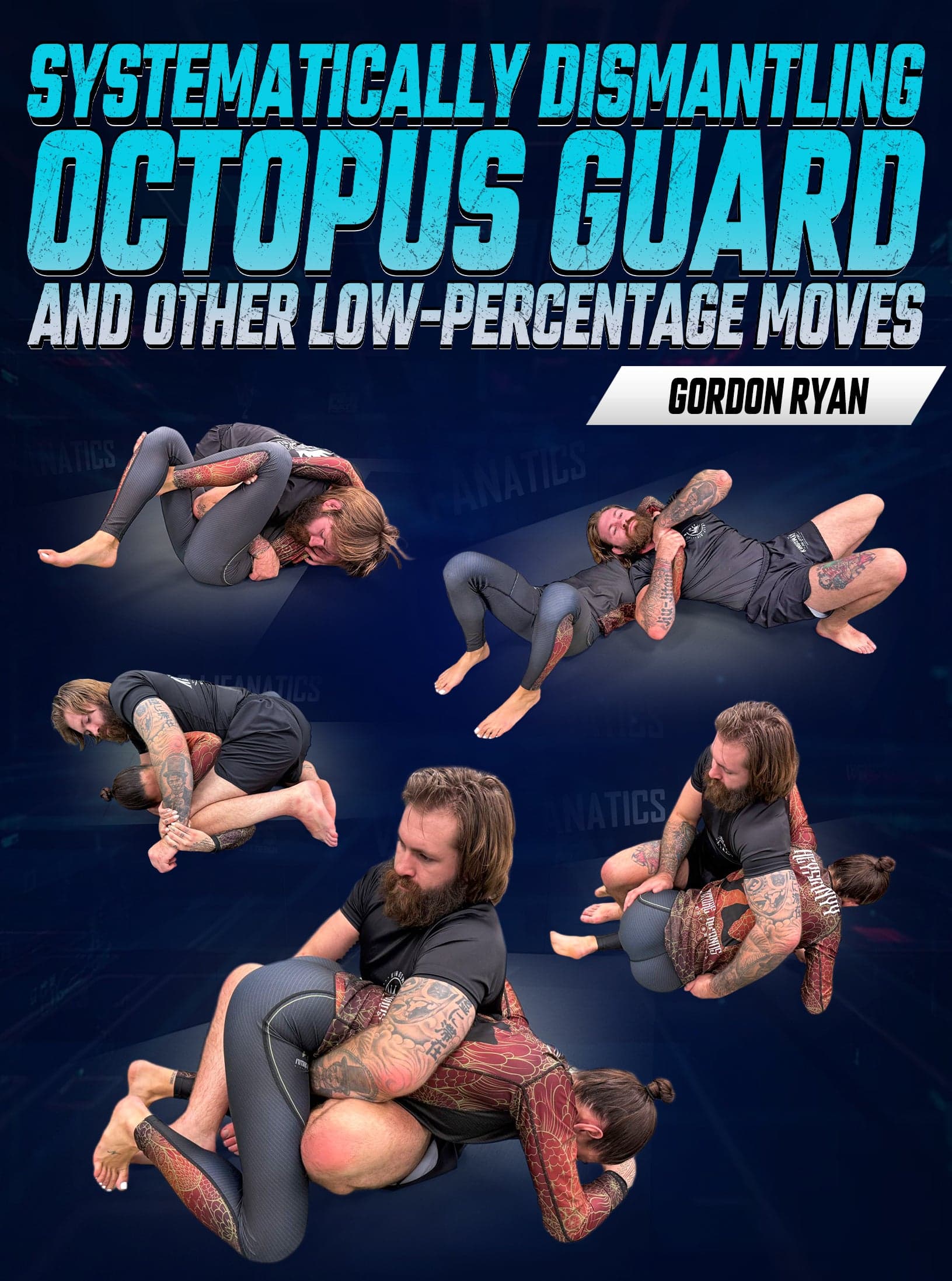 Systematically Dismantling Octopus Guard & Other Low-Percentage Moves by Gordon Ryan
