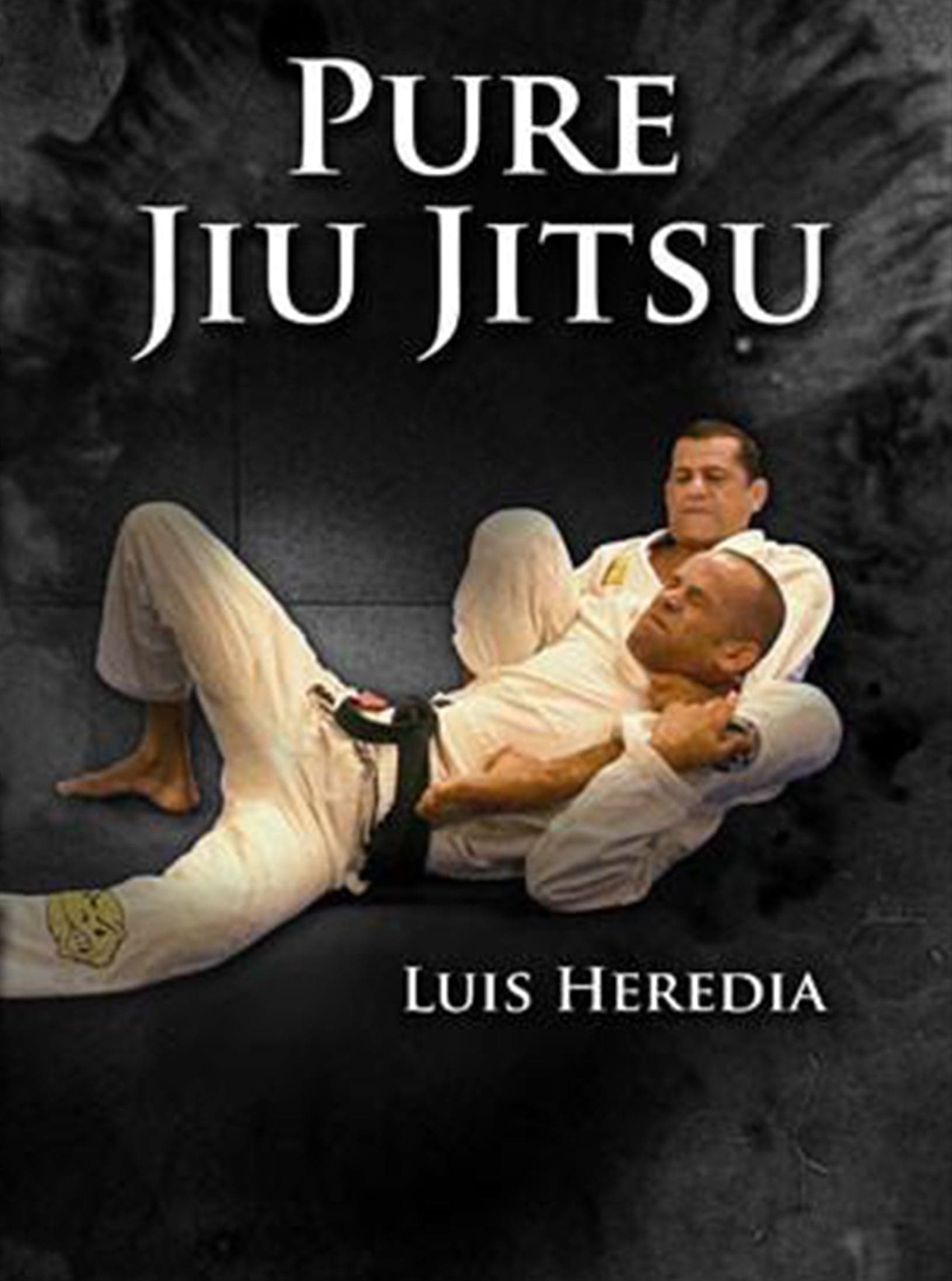 Pure Jiu Jitsu by Luis Heredia