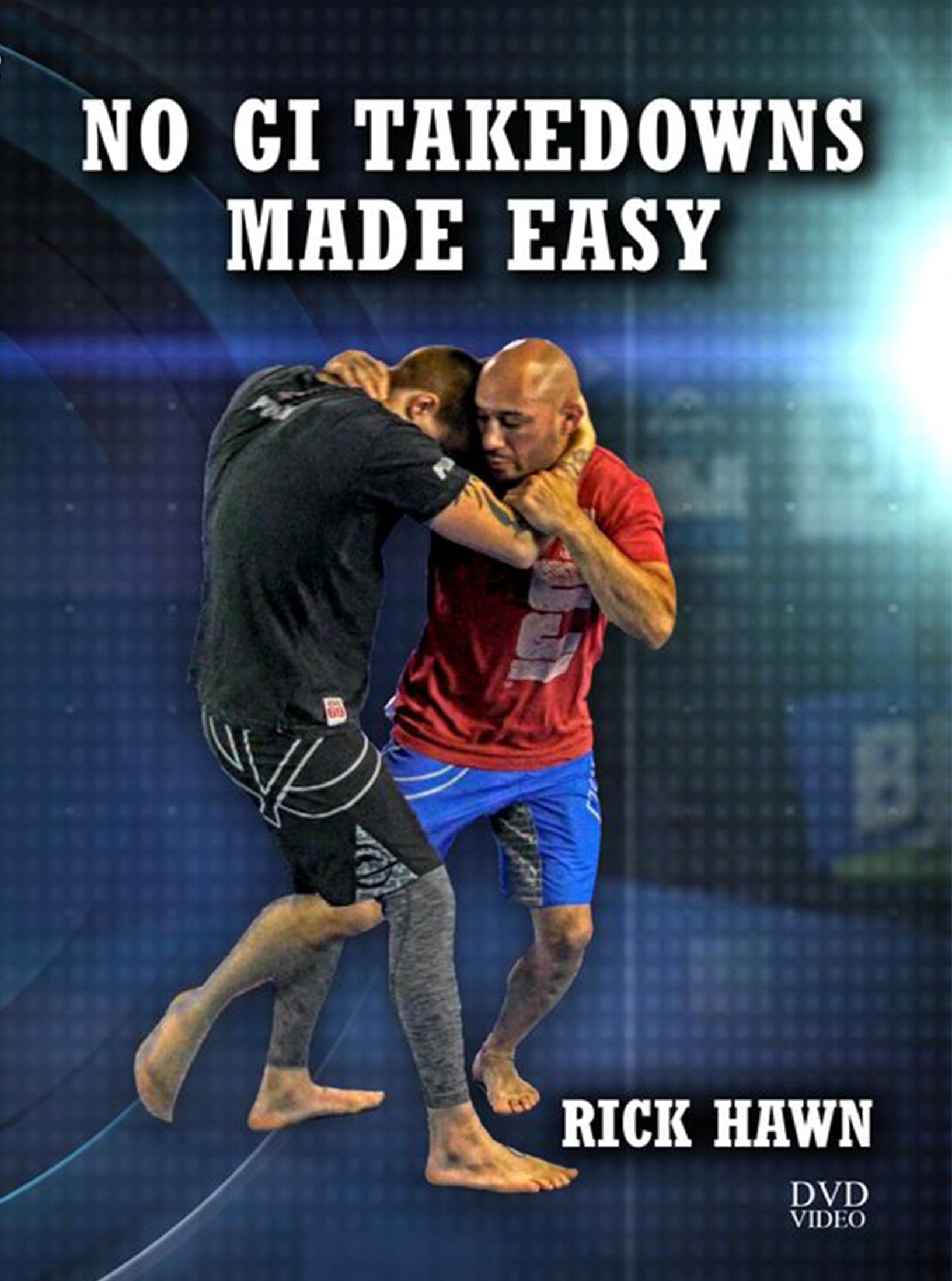 No Gi Takedowns Made Easy by Rick Hawn