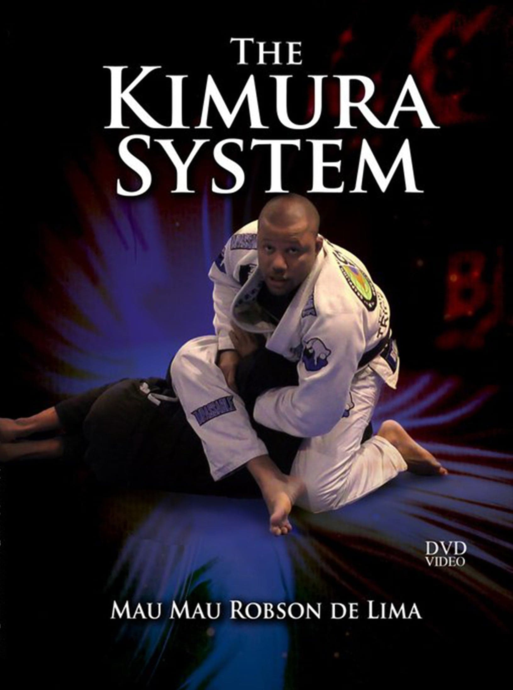 The Kimura System by Robson "Mau-Mau" Lima