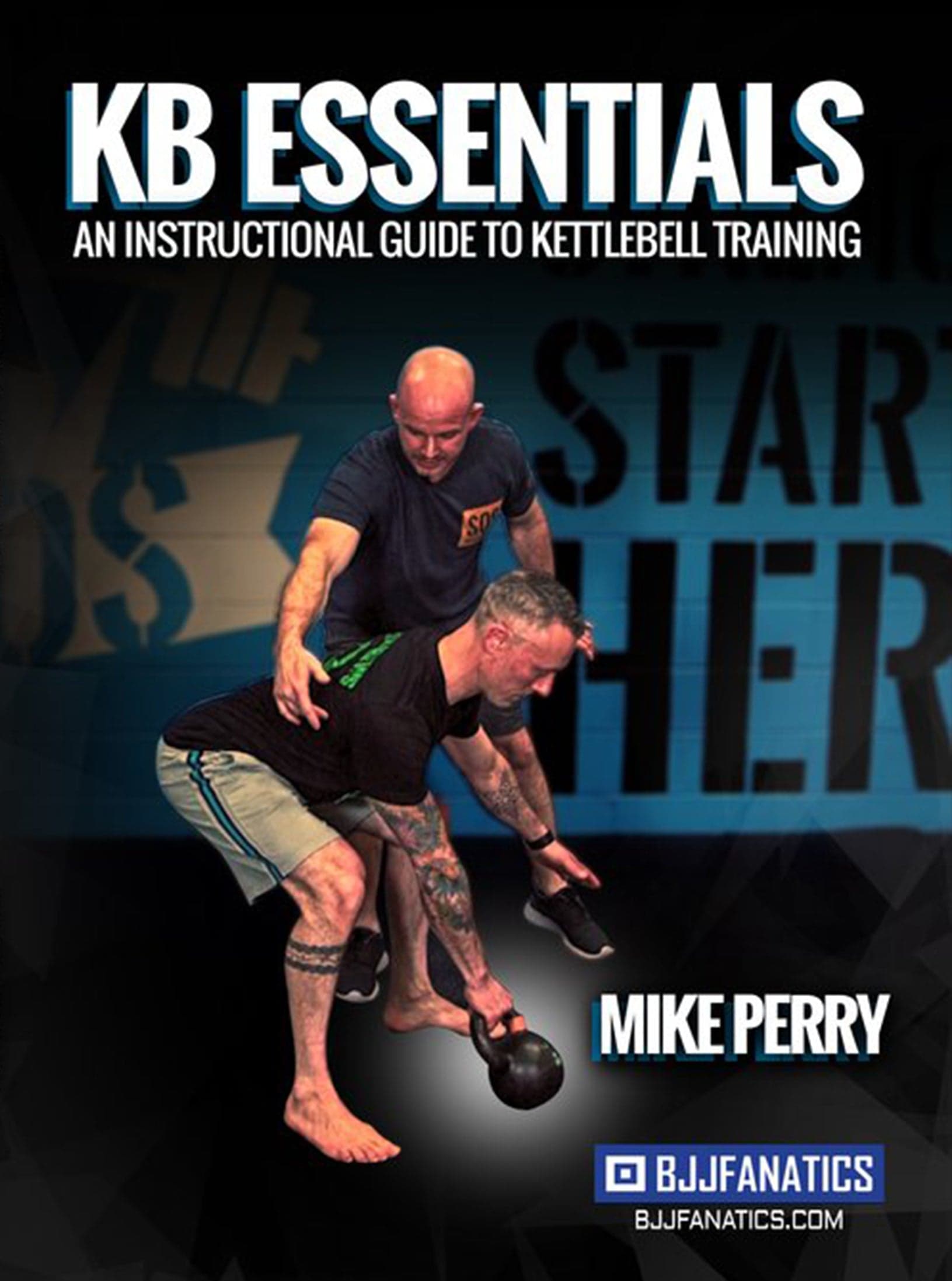 KB Essentials an Instructional Guide to Kettlebell Training by Mike Perry