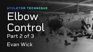 Evan Wick | Elbow Control Series | Part 2 of 3