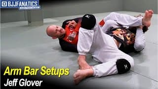 Arm Bar Setups by Jeff Glover