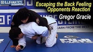 Escaping the Back Feeling Opponents Reaction by Gregor Gracie