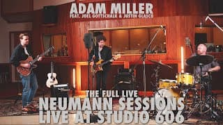 Adam Miller - Neumann Sessions Live at Studio 606 - Full Session