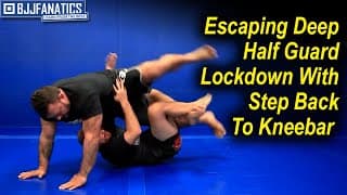Escaping Deep Half Guard Lockdown With Step Back To Kneebar by Tom DeBlass