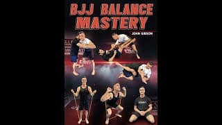 BJJ Balance Mastery by John Gibson  BJJ FANATIC'S Trailer