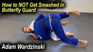 How to NOT Get Smashed in Butterfly Guard - Adam Wardzinski