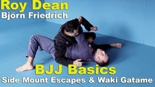 BJJ Basics with Roy Dean & Björn Friedrich - Side Mount Escape & Waki Gatame