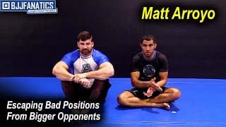Intro To Escaping Bad Positions From Bigger Grappler by Matt Arroyo