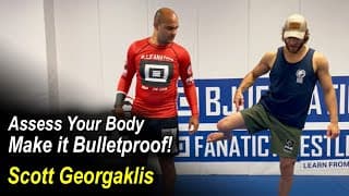 Assess Your Body and Make it Bulletproof - Scott Georgaklis
