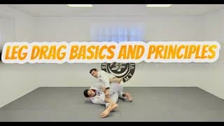 Leg Drag Basics and Principles