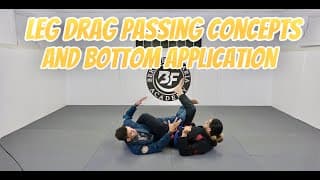 Leg Drag Passing Concepts and Bottom Application Concepts
