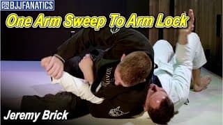 One Arm Sweep To Arm Lock by Jeremy Brick