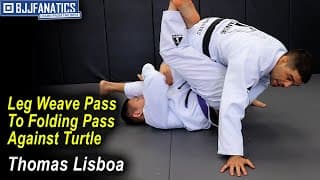 Leg Weave Pass To Folding Pass Against Turtle by Thomas Lisboa